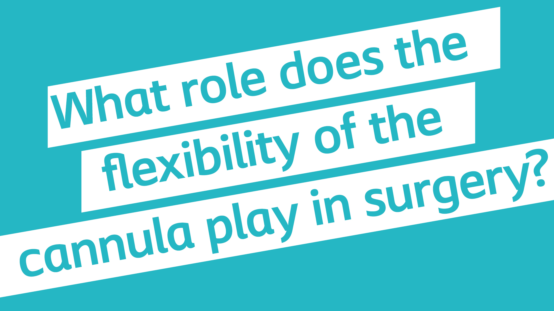 What role does the flexibility of the cannula play in surgery? Elefant by Coloplast